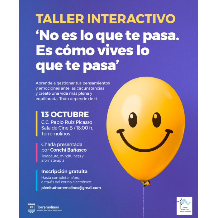 El taller interactivo ‘No es lo que te pasa. Es cómo vives lo que te pasa’, se celebrará el próximo 13 de octubre